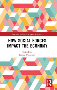 Title: How Social Forces Impact the Economy / Edition 1, Author: Steven Pressman