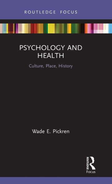 Psychology and Health: Culture, Place, History