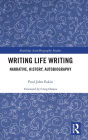 Writing Life Writing: Narrative, History, Autobiography / Edition 1