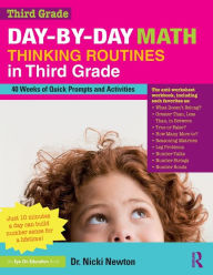 Title: Day-by-Day Math Thinking Routines in Third Grade: 40 Weeks of Quick Prompts and Activities / Edition 1, Author: Nicki Newton