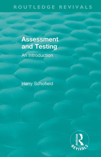 Assessment and Testing: An Introduction