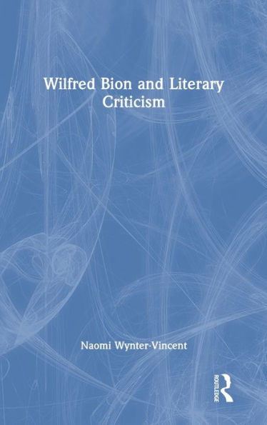 Wilfred Bion and Literary Criticism