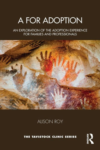 A for Adoption: An Exploration of the Adoption Experience for Families and Professionals / Edition 1