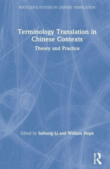 Terminology Translation in Chinese Contexts: Theory and Practice