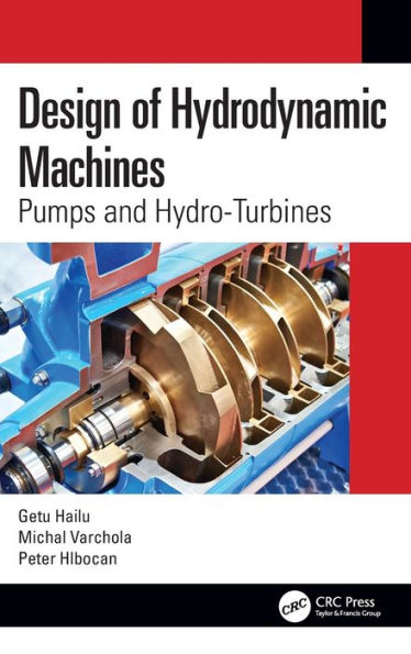 Design of Hydrodynamic Machines: Pumps and Hydro-Turbines