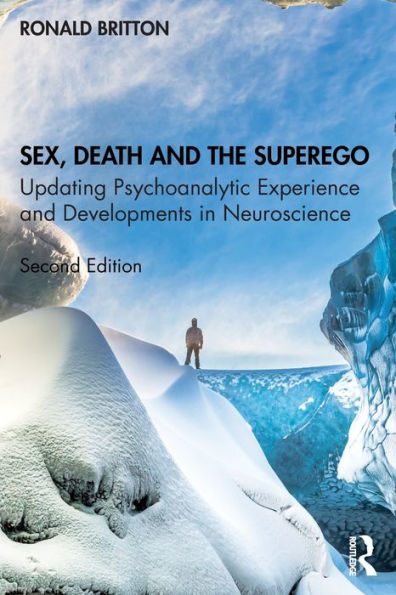 Sex, Death, and the Superego: Updating Psychoanalytic Experience Developments Neuroscience