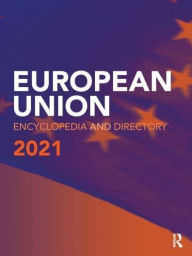 Title: European Union Encyclopedia and Directory 2021, Author: Europa Publications