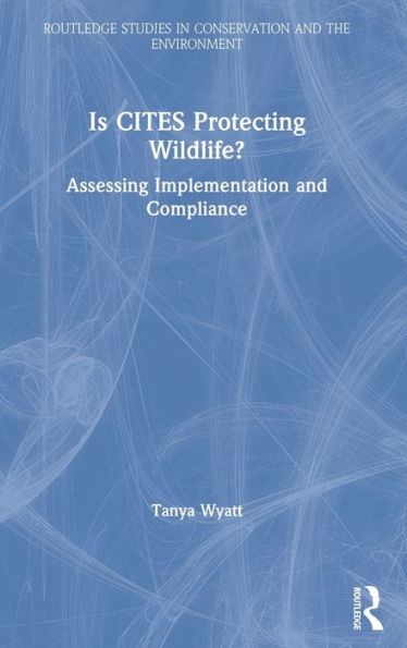 Is CITES Protecting Wildlife?: Assessing Implementation and Compliance