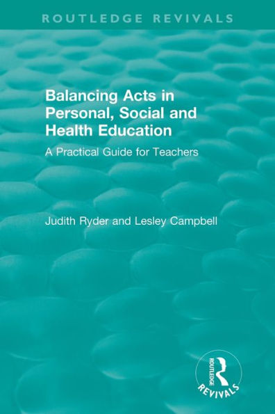 Balancing Acts Personal, Social and Health Education: A Practical Guide for Teachers
