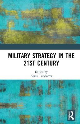 Military Strategy in the 21st Century / Edition 1