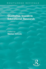 Title: Qualitative Voices in Educational Research, Author: Michael Schratz