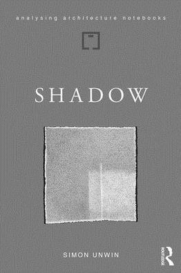 Shadow: the architectural power of withholding light