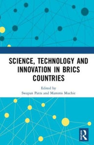 Title: Science, Technology and Innovation in BRICS Countries / Edition 1, Author: Swapan Kumar Patra