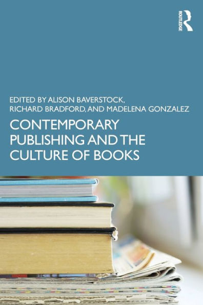Contemporary Publishing and the Culture of Books / Edition 1