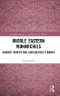 Middle Eastern Monarchies: Ingroup Identity and Foreign Policy Making