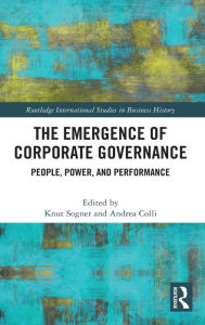 Title: The Emergence of Corporate Governance: People, Power and Performance, Author: Knut Sogner