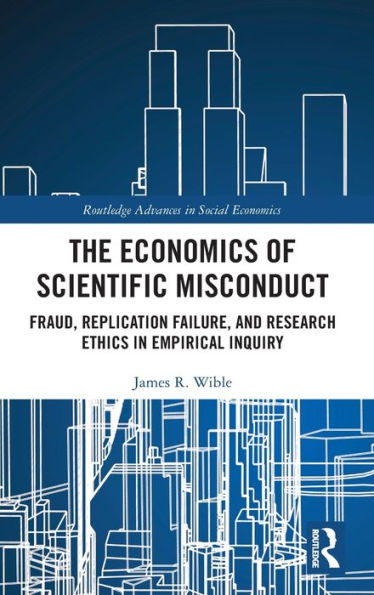 The Economics of Scientific Misconduct: Fraud, Replication Failure, and Research Ethics Empirical Inquiry