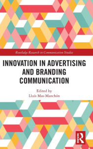 Title: Innovation in Advertising and Branding Communication, Author: Lluís Mas-Manchón