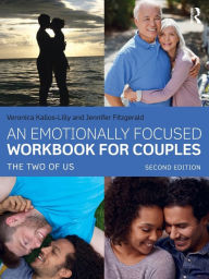 Title: An Emotionally Focused Workbook for Couples: The Two of Us, Author: Veronica Kallos-Lilly