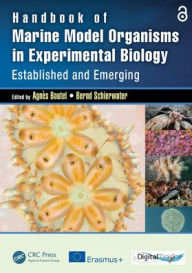 Title: Handbook of Marine Model Organisms in Experimental Biology: Established and Emerging, Author: Agnes Boutet