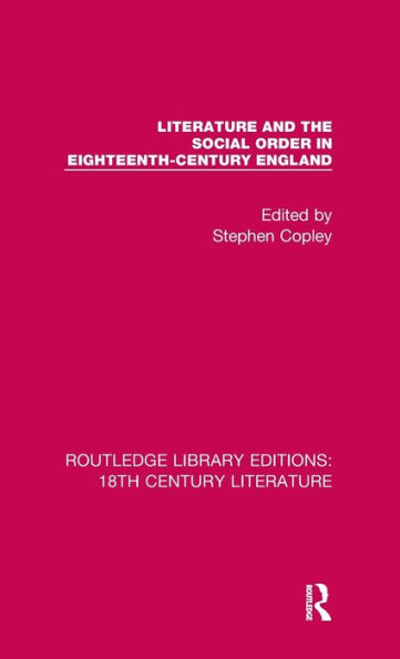 Literature and the Social Order in Eighteenth-Century England / Edition 1