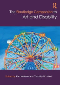 Title: The Routledge Companion to Art and Disability, Author: Keri Watson