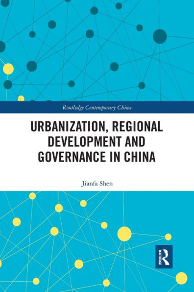 Urbanization, Regional Development and Governance in China / Edition 1