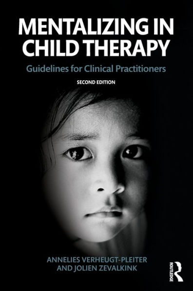 Mentalizing Child Therapy: Guidelines for Clinical Practitioners