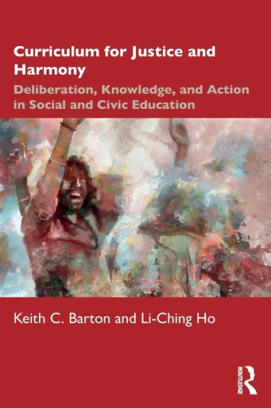 Curriculum for Justice and Harmony: Deliberation, Knowledge, Action Social Civic Education