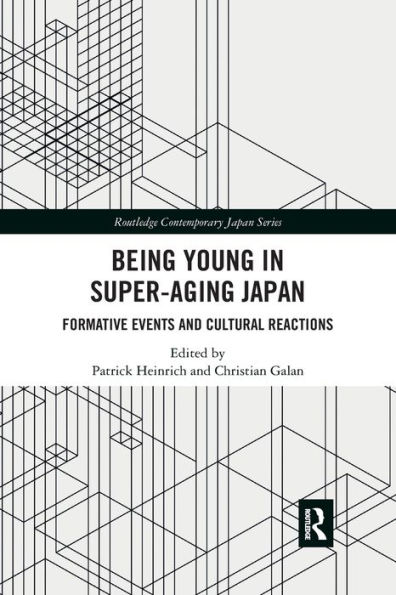 Being Young in Super-Aging Japan: Formative Events and Cultural Reactions / Edition 1