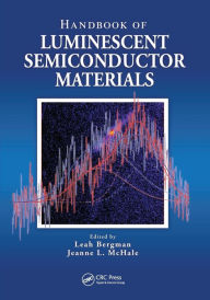 Title: Handbook of Luminescent Semiconductor Materials / Edition 1, Author: Leah Bergman