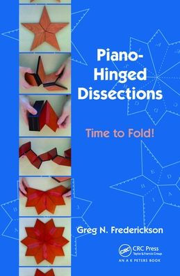 Piano-Hinged Dissections: Time to Fold! / Edition 1