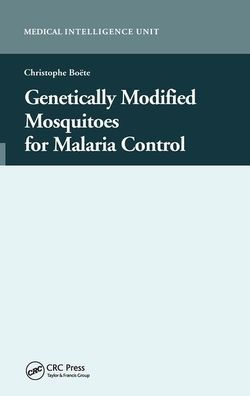Genetically Modified Mosquitoes for Malaria Control / Edition 1