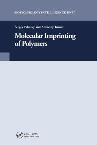Title: Molecular Imprinting of Polymers / Edition 1, Author: Sergey Piletsky