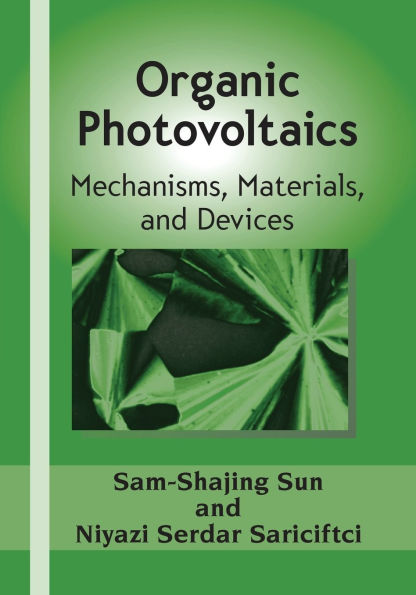 Organic Photovoltaics: Mechanisms, Materials, and Devices