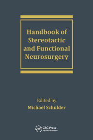 Title: Handbook of Stereotactic and Functional Neurosurgery / Edition 1, Author: Michael Schulder