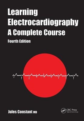 Learning Electrocardiography: A Complete Course / Edition 4