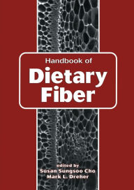 Title: Handbook of Dietary Fiber / Edition 1, Author: Susan Sungsoo Cho