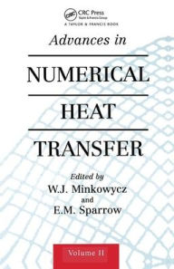 Title: Advances in Numerical Heat Transfer, Volume 2, Author: W. Minkowycz