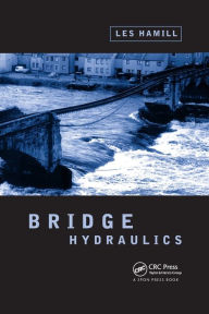 Title: Bridge Hydraulics / Edition 1, Author: Dr Les Hamill