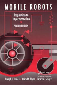 Title: Mobile Robots: Inspiration to Implementation, Second Edition, Author: Joseph L. Jones