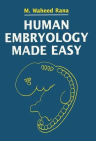 Title: Human Embryology Made Easy / Edition 1, Author: Abdul Hamid Rana