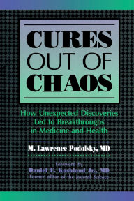 Title: Cures out of Chaos / Edition 1, Author: Daniel K. Podolsky