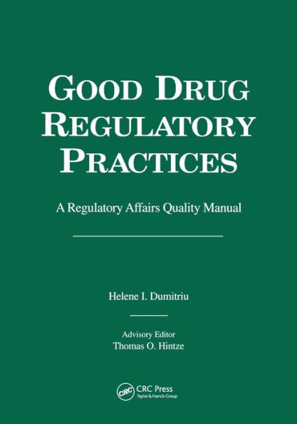 Good Drug Regulatory Practices: A Regulatory Affairs Quality Manual / Edition 1