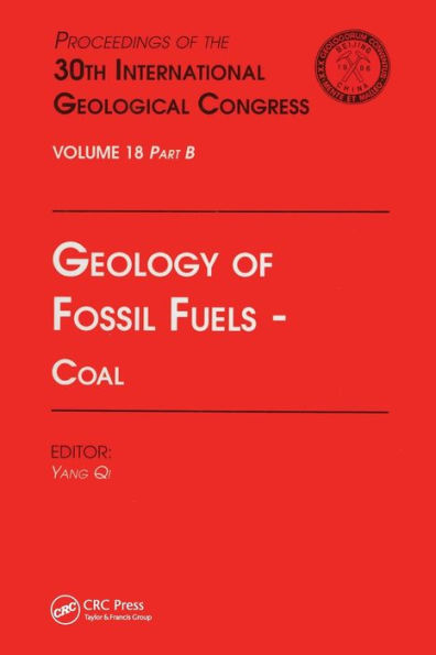 Geology of Fossil Fuels --- Coal: Proceedings the 30th International Geological Congress, Volume 18 Part B