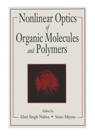 Title: Nonlinear Optics of Organic Molecules and Polymers / Edition 1, Author: Hari Singh Nalwa