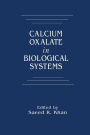 Calcium Oxalate in Biological Systems