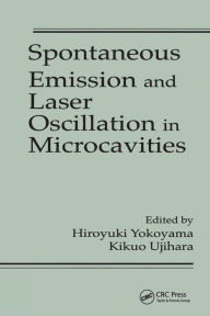 Title: Spontaneous Emission and Laser Oscillation in Microcavities / Edition 1, Author: Yokoyama Hiroyuki