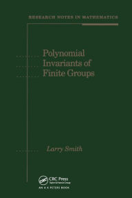 Title: Polynomial Invariants of Finite Groups / Edition 1, Author: Larry Smith