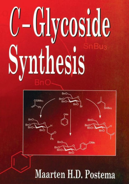 C-Glycoside Synthesis / Edition 1